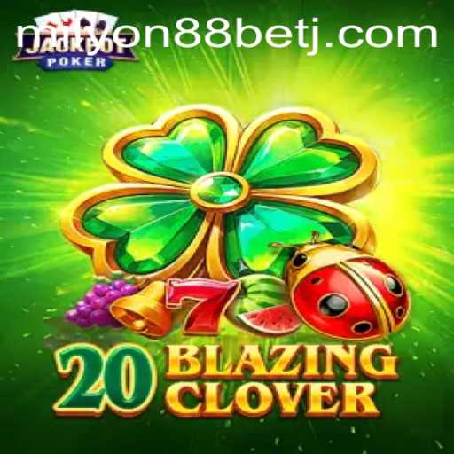 Unveiling 20BlazingClover: A Thrilling New Online Casino Game
