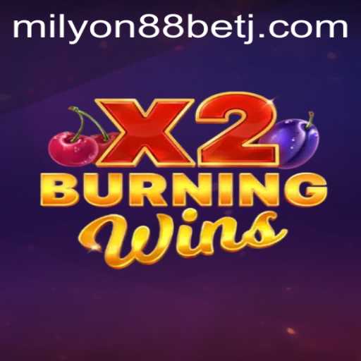Unveiling BurningWinsX2: An Exciting Journey with Milyon88 Bet