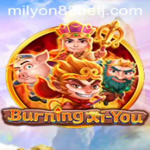 BurningXiYou: An In-Depth Exploration of the Immersive Gaming World and Milyon88 Bet Dynamics