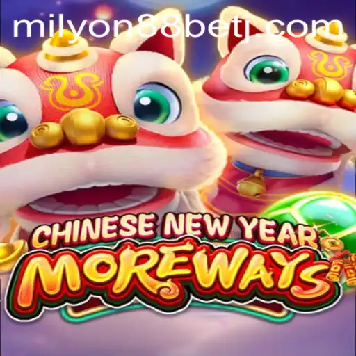 Exploring the Thrills of CHINESENEWYEARMOREWAYS and the Allure of Milyon88 Bet