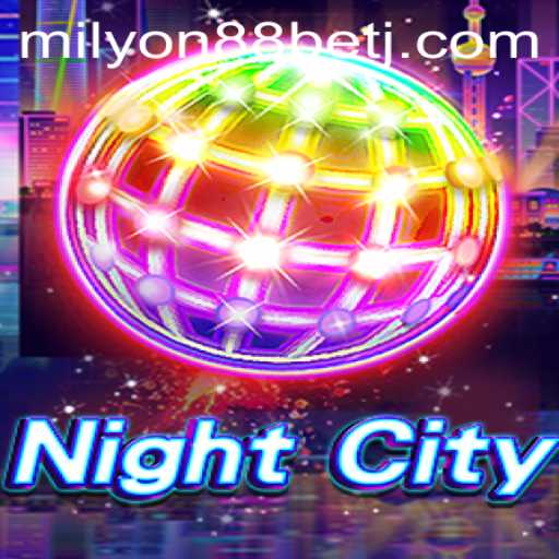 A Comprehensive Guide to NightCity and the Exciting World of Milyon88 Bet