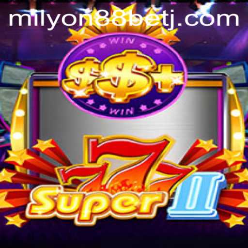 Exploring the Thrills of Super777II and the Milyon88 Bet Experience